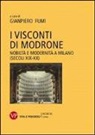 G. Fumi - I Visconti di Modrone. Nobiltà e modernità a Milano (secoli XIX-XX)