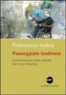 Francesco Iodice - Passeggiate londinesi. Guida letteraria della capitale del terzo millennio