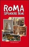 Alessandra Migliorini, Carmen Rotunno - Roma spendere bene