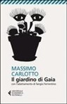 Massimo Carlotto - Il giardino di Gaia. Con l'adattamento di Sergio Ferrentino
