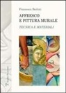 Francesca Bertini - Affresco e pittura murale. Tecnica e materiali