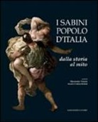 Maria Cristina Bettini, Alessandro Nicosia - I Sabini popolo d'Italia. Dalla storia al mito