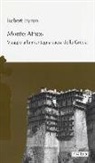 Robert Byron - Monte Athos. Viaggio alla montagna sacra della Grecia
