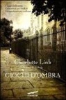 Charlotte Link - Giochi d'ombra