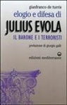 Gianfranco De Turris - Elogio e difesa di Julius Evola. Il barone e i terroristi
