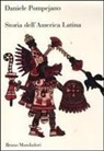 Daniele Pompejano - Storia dell'America latina