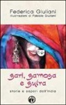 Federica Giuliani, F. Giuliani - Sari, samosa e sutra. Storie e sapori dall'India