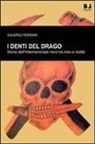 Saverio Ferrari - I denti del drago. Storia dell'internazionale nera tra mito e realtà. I rapporti con il neofascismo italiano