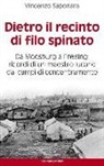 Vincenzo Saponaro - Dietro il recinto di filo spinato. Da Moosburg a Freising. Ricordi di un maestro lucano dai campi di concentramento