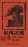 Napoleone Bonaparte, G. Ansaldo, E. Trabucchi - Tutto è ancora da fare. Lettere di un genio d'ambizione