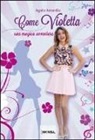 Agata Amantia - Come Violetta. Una magica avventura