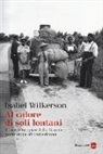 Isabel Wilkerson - Al calore di soli lontani. Il racconto epico della grande migrazione afroamericana