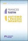 Frances Tustin - Autismo e psicosi infantile