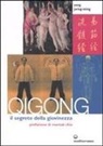 Jwing-Ming Yang - Qigong. Il segreto della giovinezza