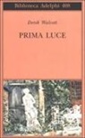 Derek Walcott - Prima luce