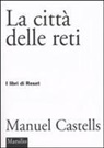 Manuel Castells - La città delle reti