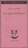 Willa Cather - La nipote di Flaubert