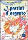 Mary M. Dodge, Mary Mapes Dodge - I pattini d'argento