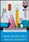 Mark Dvoretskij, Artur Jusupov - Preparare le aperture. Consigli e segreti per la pratica di torneo