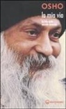 OSHO, S. A. Videha - La mia via: La via delle nuvole bianche