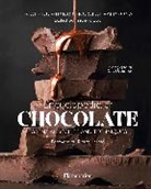 Frederic Bau, Frédéric Bau, École du Grand Chocolat Valrhona, Ecole Grand Chocolat Valrhona, Clay McLachlan, Ecole du Grand Chocolat Valrhona... - Encyclopedia of chocolate : essential recipes and techniques