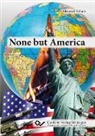 Alexandr Schatz - None but America
