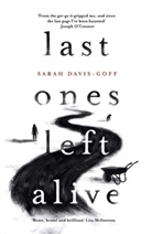Sarah Davis-Goff - Last Ones Left Alive