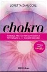 Loretta Zanuccoli - Chakra. Manuale pratico per conoscere e potenziare i 12 chakra principali