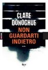 Clare Donoghue - Non guardarti indietro