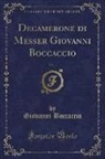 Giovanni Boccaccio - Decamerone di Messer Giovanni Boccaccio, Vol. 1 (Classic Reprint)