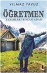Yilmaz Yavuz - Ögretmen - Ezberleri Bozan Adam