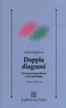 Paolo Rigliano - Doppia diagnosi. Tra tossicodipendenza e psicopatologia