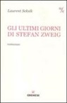 Laurent Seksik - Gli ultimi giorni di Stefan Zweig