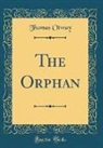Thomas Otway - The Orphan (Classic Reprint)