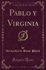 Bernardin de Saint-Pierre - Pablo y Virginia (Classic Reprint)