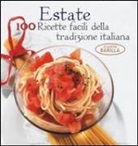Mariagrazia Villa, Academia Barilla - Estate. 100 ricette facili della tradizione italiana
