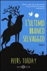 Piers Torday, T. Flintham, Thomas Flintham - L' ultimo branco selvaggio