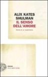 Alix K. Shulman - Il senso dell'amore. Storia di un matrimonio