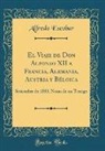 Alfredo Escobar - El Viaje de Don Alfonso XII a Francia, Alemania, Austria y Bélgica