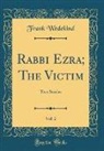 Frank Wedekind - Rabbi Ezra; The Victim, Vol. 2