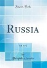 Théophile Gautier - Russia, Vol. 1 of 2 (Classic Reprint)