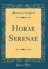 Thomas Crawford - Horae Serenae (Classic Reprint)
