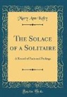 Mary Ann Kelty - The Solace of a Solitaire