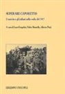 L. Gorgolini, F. Montella, A. Preti - Superare Caporetto. L'esercito e gli italiani nella svolta del 1917