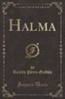 Benito Pérez Galdós - Halma (Classic Reprint)