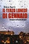 Emilia Slate - Il terzo lunedì di gennaio. Un'indagine dell'ispettor Marchetti