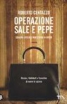 Roberto Centazzo - Operazione sale e pepe. Squadra speciale minestrina in brodo