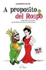 Alessandro Nutini - A proposito del rospo. Fiabe riviste e corrette, per bambini cresciuti ed adulti burloni