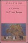 William H. Hudson - La Terra rossa