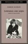Ingeborg Bachmann - Letteratura come utopia. Lezioni di Francoforte